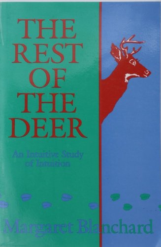 The Rest of the Deer: An Intuitive Study of Intuition,Used