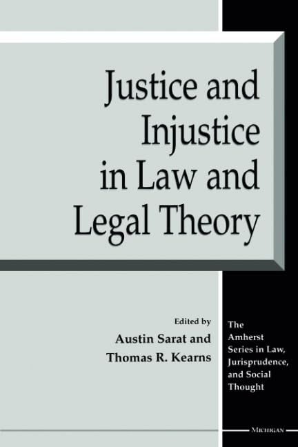 Justice and Injustice in Law and Legal Theory (The Amherst Series In Law, Jurisprudence, And Social Thought),Used