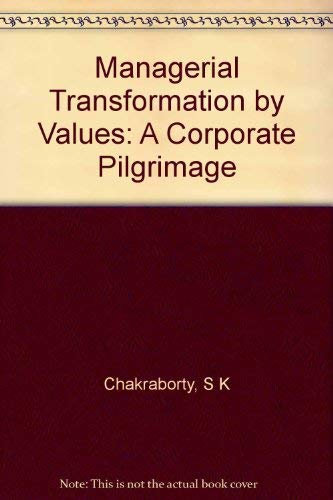 Managerial Transformation by Values: A Corporate Pilgrimage,Used