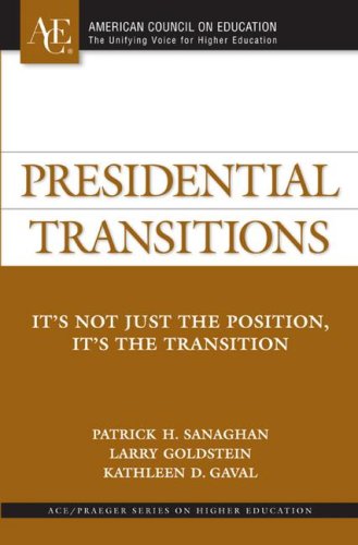 Presidential Transitions: It's Not Just the Position, It's the Transition (ACE/Praeger Series on Higher Education),Used