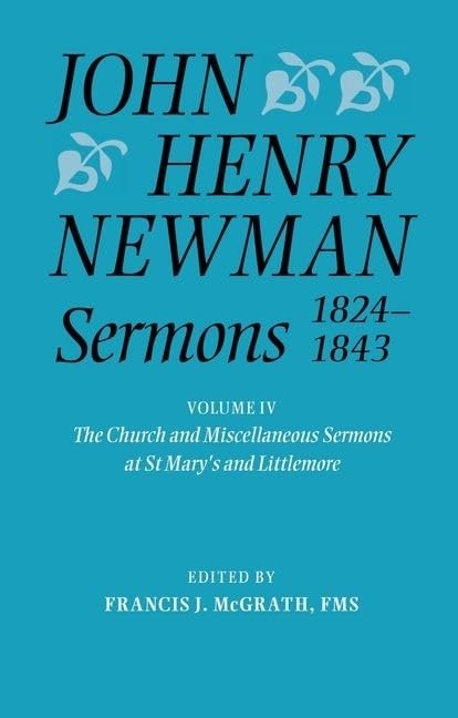 John Henry Newman Sermons 18241843: Volume IV: The Church and Miscellaneous Sermons at St Mary's and Littlemore,Used
