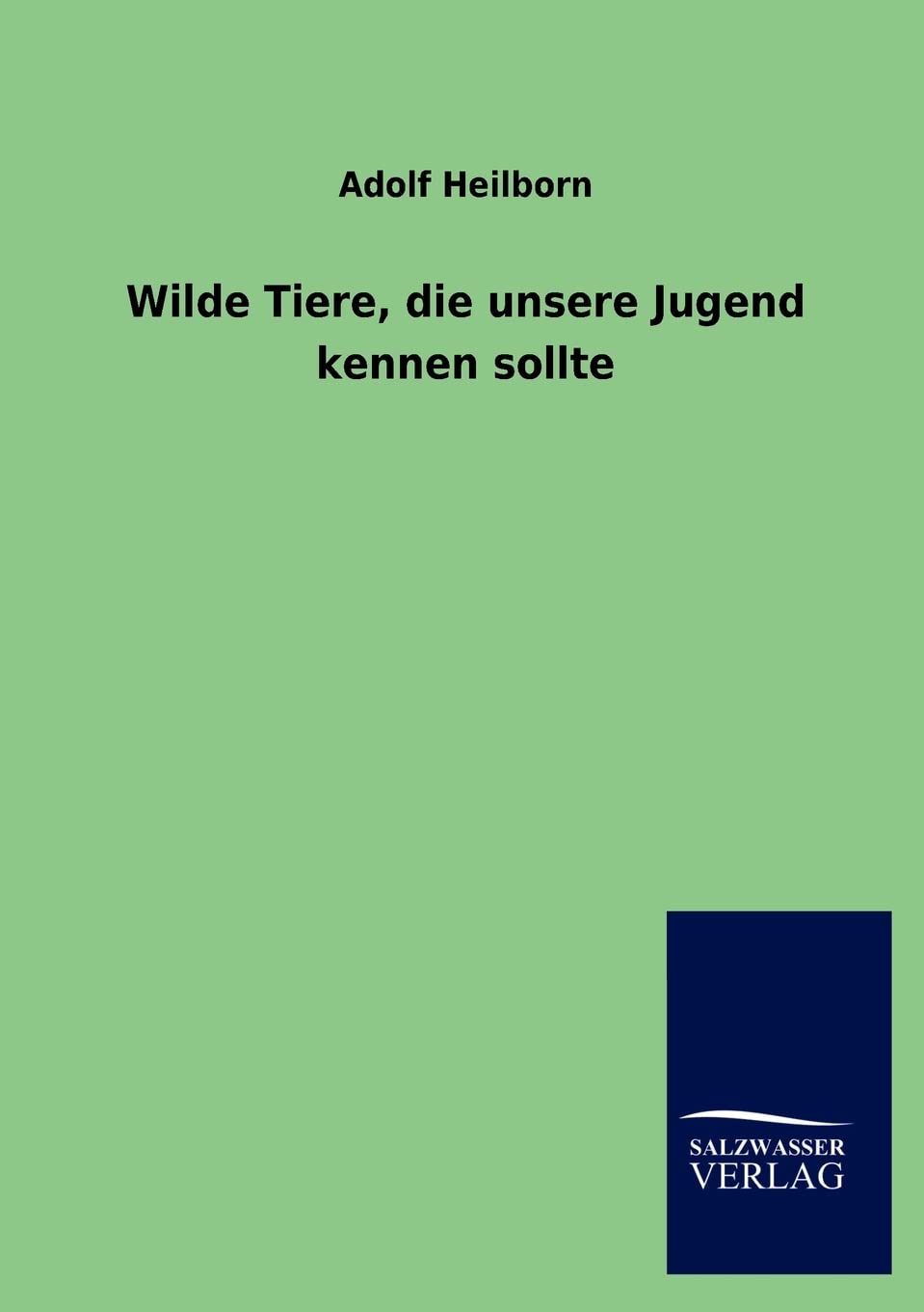 Wilde Tiere, die unsere Jugend kennen sollte (German Edition),Used