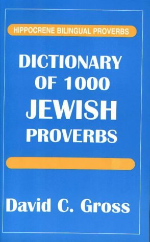 Dictionary of 1000 Jewish Proverbs (Hippocrene Bilingual Proverbs) (English and Hebrew Edition),New