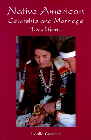 Native American Courtship and Marriage Traditions (Weddings/Marriage),Used