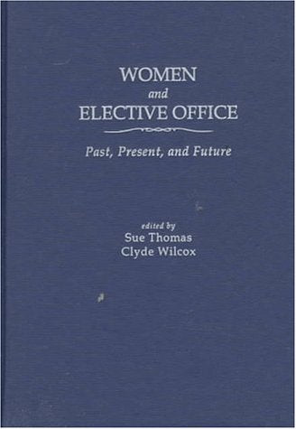 Women and Elective Office: Past, Present, and Future,Used