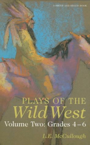 Plays of the Wild West Volume Two: Grades 46,Used