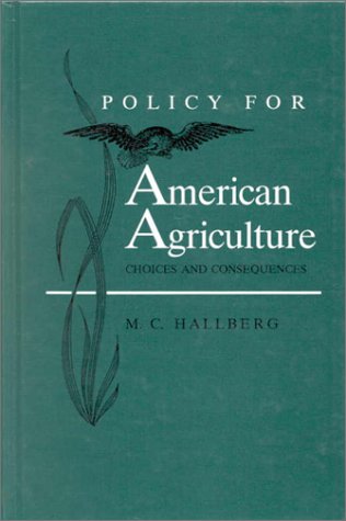 Policy for American Agriculture: Choices and Consequences,Used