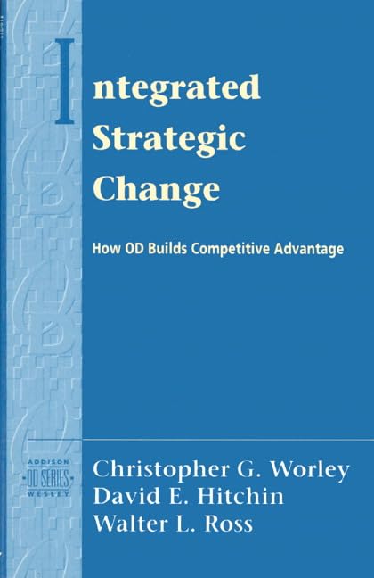 Integrated Strategic Change: How Organizational Development Builds Competitive Advantage (Pearson Organizational Development Ser,New