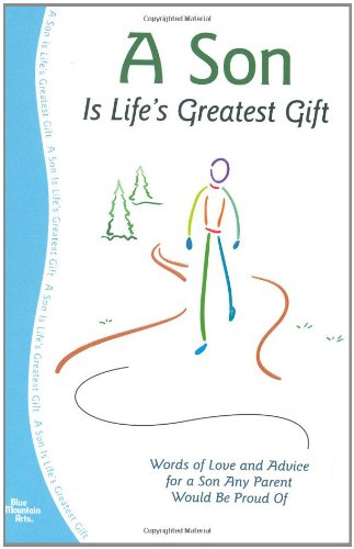 A Son is Life's Greatest Gift: Words of Love and Advice for a Son Any Parent Would Be Proud of,Used