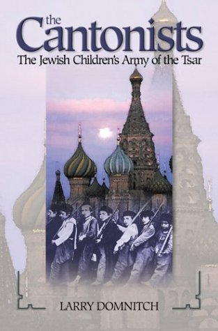 The Cantonists: The Jewish Children's Army of the Tsar,Used
