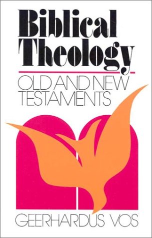 Biblical Theology: Old And New Testaments,New