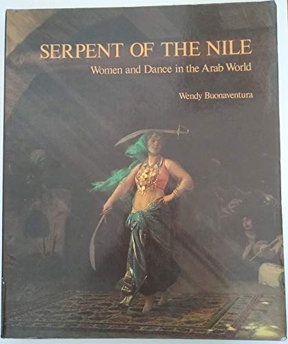 Serpent of the Nile: Women and Dance in the Arab World,Used