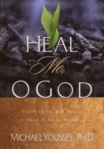 Heal Me, O God: Yielding to His Touch in Your Private Worship,Used
