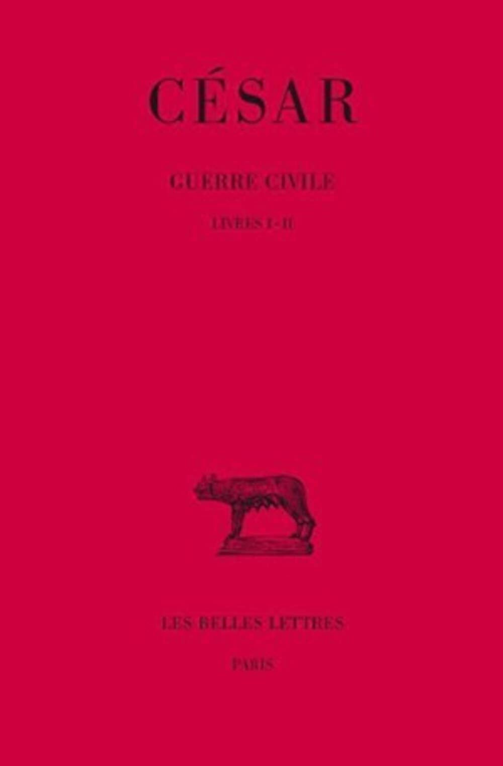 Guerre Civile: Tome I : Livres Iii. (Collection Des Universites De France Serie Latine) (French Edition),Used