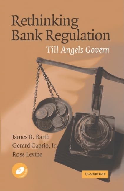 Rethinking Bank Regulation: Till Angels Govern,New