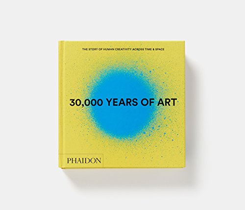 30,000 Years Of Art: The Story Of Human Creativity Across Time & Space,New