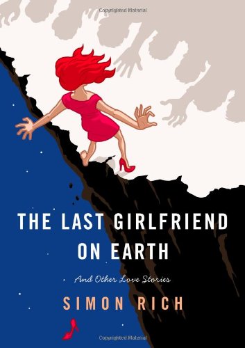 The Last Girlfriend on Earth: And Other Love Stories,Used