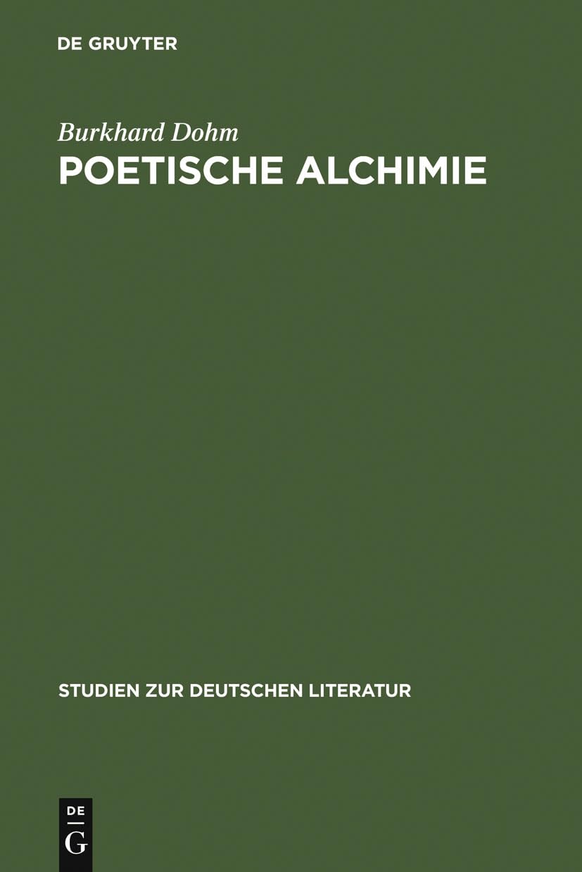 Poetische Alchimie: Ffnung Zur Sinnlichkeit In Der Hohelied Und Bibeldichtung Von Der Protestantischen Barockmystik Bis Zum Pie,Used