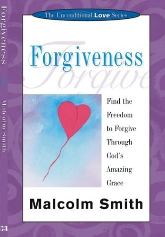 Forgiveness: Find The Freedom To Forgive Throught God'S Amazing Grace (Unconditional Love Series),Used