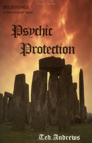Psychic Protection: Balance and Protection for Body, Mind and Spirit (Beginnings: A Dragonhawk Series),Used