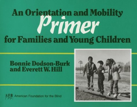 An Orientation And Mobility Primer For Families And Young Children,Used