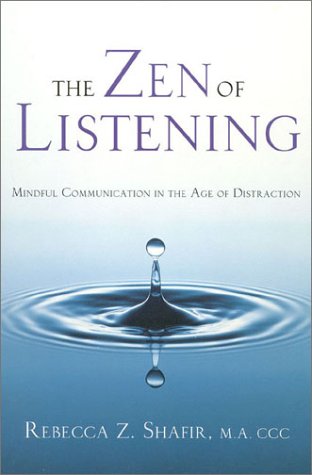 The Zen Of Listening: Mindful Communication In The Age Of Distraction,New