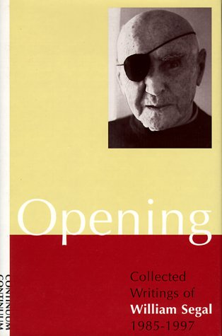 Opening: Collected Writings of William Segal 19851997,Used