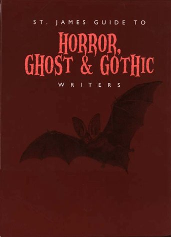 St. James Guide to Horror, Ghost & Gothic Writers Edition 1. (ST JAMES GUIDE TO HORROR, GHOST AND GOTHIC WRITERS),Used