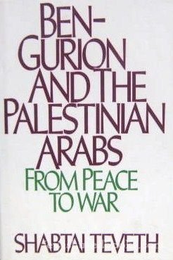 Bengurion And The Palestinian Arabs: From Peace To War,New