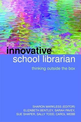 The Innovative School Librarian: Thinking Outside the Box,Used