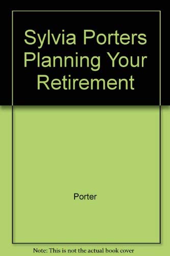 Sylvia Porter's Planning Your Retirement,Used
