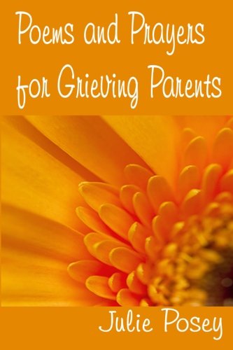 Poems and Prayers for Grieving Parents,New