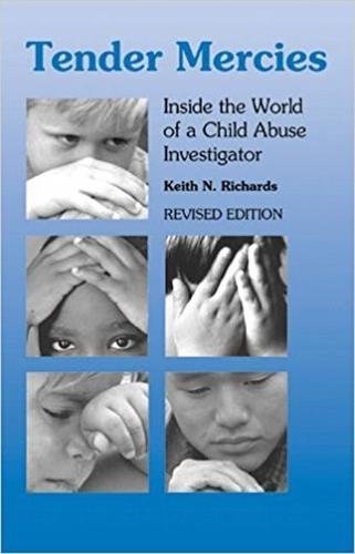 Tender Mercies: Inside the World of a Child Abuse Investigator,New