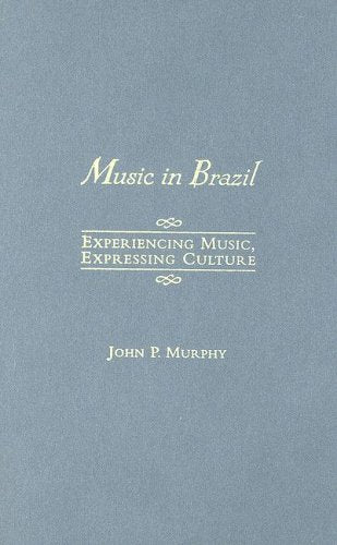 Music in Brazil: Experiencing Music, Expressing CultureIncludes CD (Global Music Series),Used