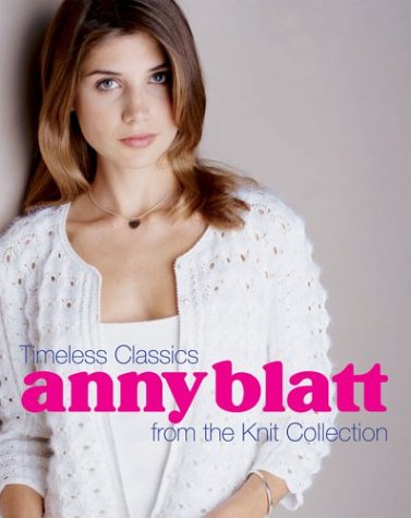 Anny Blatt: Timeless Classics from the Knit Collection,Used