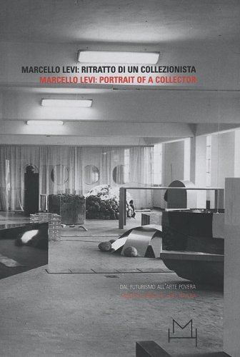 Marcello Levi: Portrait Of A Collector