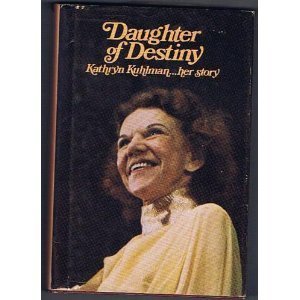 Daughter of destiny: Kathryn Kuhlman, her story,Used