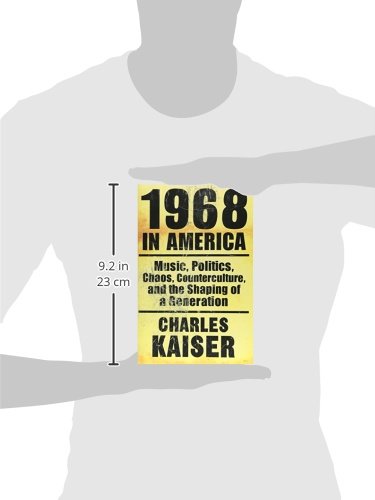 1968 in America: Music, Politics, Chaos, Counterculture, and the Shaping of a Generation,Used