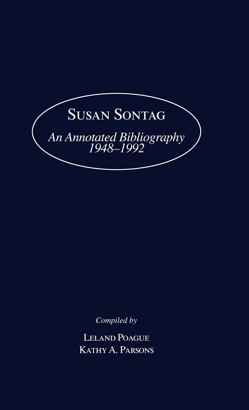 Susan Sontag: An Annotated Bibliography 19481992 (Modern Critics And Critical Studies),Used