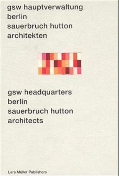 GSW Headquarters Berlin: Sauerbruch Hutton Architects (English and German Edition),Used