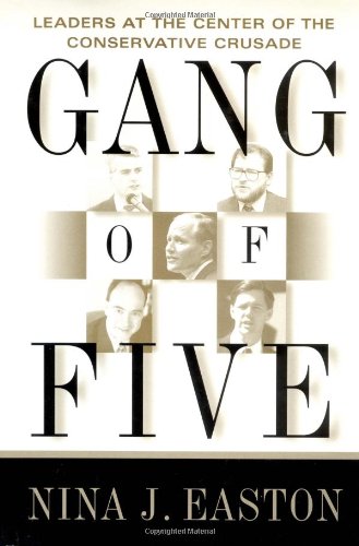 Gang of Five: Leaders at the Center of the Conservative Crusade,Used