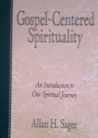 GospelCentered Spirituality: An Introduction to Our Spiritual Journey,Used