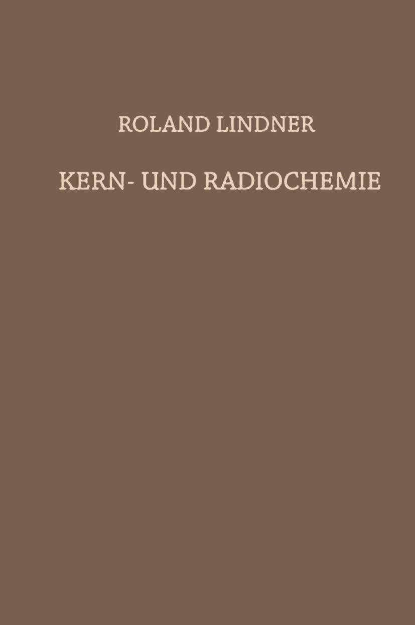 Kern und Radiochemie: Grundlagen Praktische Methoden und Technische Anwendung (German Edition),Used