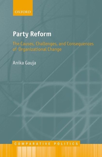 Party Reform: The Causes, Challenges, and Consequences of Organizational Change (Comparative Politics),Used