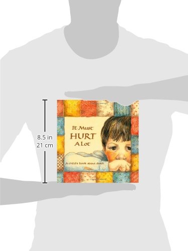 It Must Hurt A Lot: A child's book about death (Hurts of Childhood Series),Used