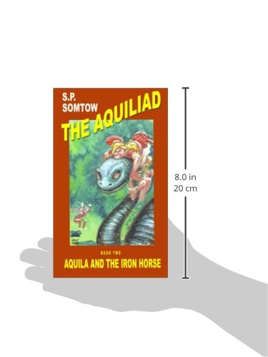 Aquila and the Iron Horse: The Aquiliad (Aquilla),Used