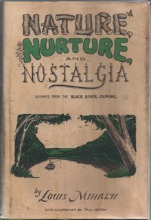 Nature, Nurture, and Nostalgia (Gleaned from the Black River Journal),Used