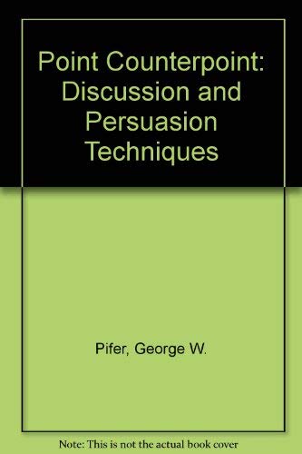 Point Counterpoint: Discussion and Persuasion Techniques,Used