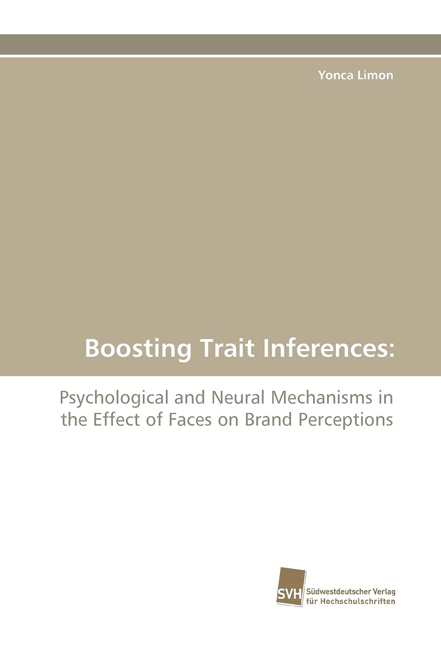 Boosting Trait Inferences:: Psychological and Neural Mechanisms in the Effect of Faces on Brand Perceptions,Used