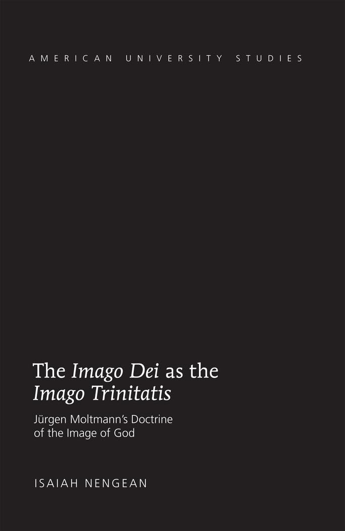 The Imago Dei as the Imago Trinitatis: Jrgen Moltmanns Doctrine of the Image of God (American University Studies),Used